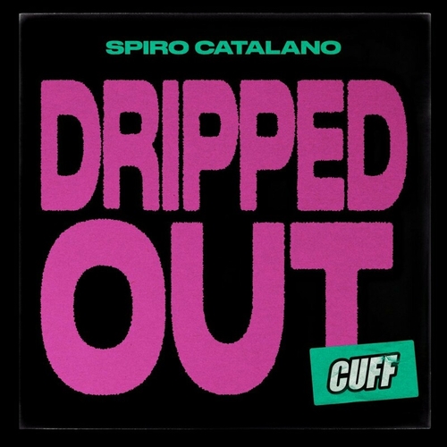 Spiro Catalano - Dripped Out [CUFF211]